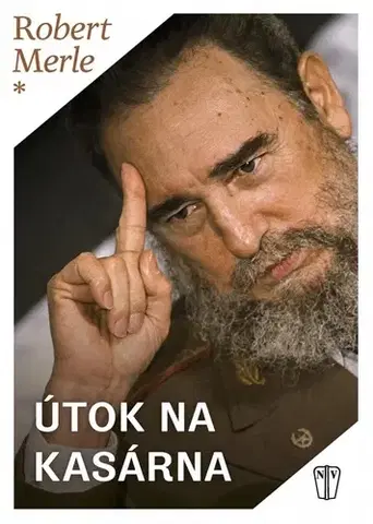 Moderné dejiny Útok na kasárna - Robert Merle