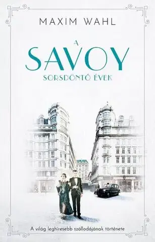 Svetová beletria A Savoy 2: Sorsdöntő évek - Maxim Wahl
