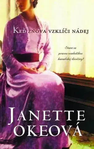 Historické romány Keď znova vzklíči nádej - Oke Janette