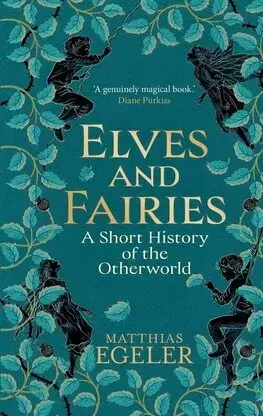 Mytológia Elves and Fairies - Matthias Egeler