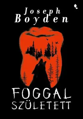 Svetová beletria Foggal született - Joseph Boyden,Róbert Illés