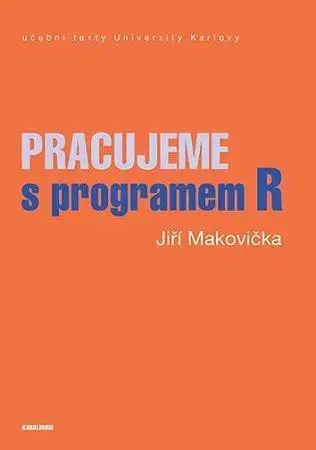 Počítačová literatúra - ostatné Pracujeme s programem R - Jiří Makovička
