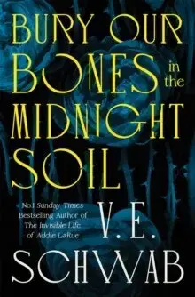 Sci-fi a fantasy Bury Our Bones in the Midnight Soil (Paperback) - V. E. Schwab
