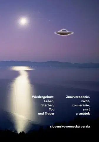 Ezoterika - ostatné Znovuzrodenie, život, zomieranie, smrť a smútok - Billy Eduard Albert Meier