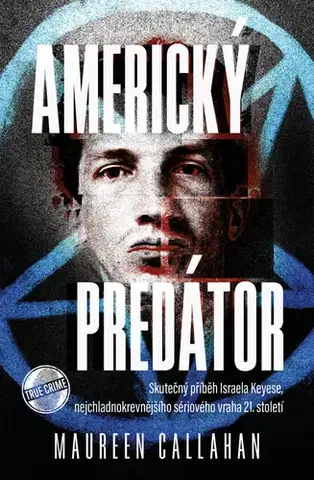 Skutočné príbehy Americký predátor - Maureen Callahan