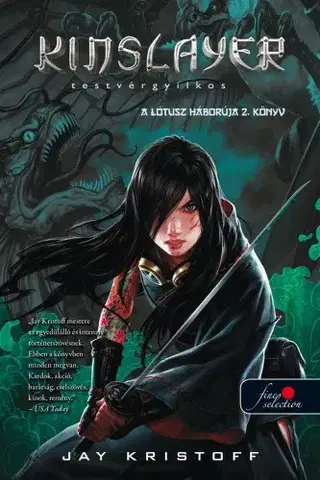 Dobrodružstvo, napätie, western Kinslayer - Testvérgyilkos - A Lótusz háborúja 2. - Jay Kristoff