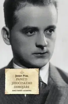 Biografie - ostatné Paměti jihočeského odbojáře - Josef Pikl