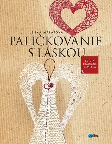 Hobby, voľný čas Paličkovanie s láskou - Lenka Malátová