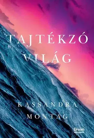 Sci-fi a fantasy Tajtékzó világ - Kassandra Montag