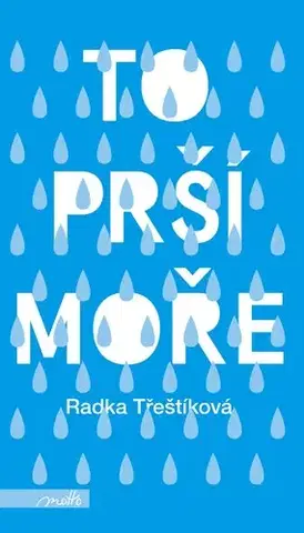 Česká beletria To prší moře (brož.) 3. vydání - Radka Třeštíková