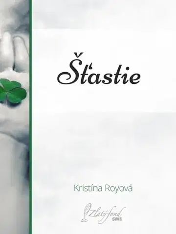 Slovenská beletria Šťastie - Kristína Royová