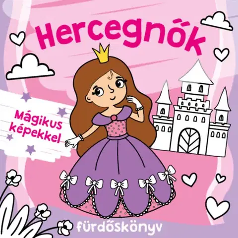 Pre deti a mládež - ostatné Hercegnők fürdőskönyv - Színváltós, mágikus képekkel