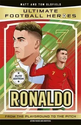 Pre chlapcov Ultimate Football Heroes: Ronaldo (Elite Edition) - Matt Oldfield,Tom Oldfield