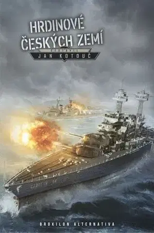 Romantická beletria Hrdinové českých zemí - Jan Kotouč