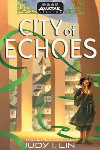 Beletria - ostatné Avatar Legends: City of Echoes (Avatar Legends Book 1) - Judy I. Lin