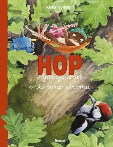 Dobrodružstvo, napätie, western Hop objavuje svet v korune stromu - Oskar Jonsson,Miroslav Zumrík