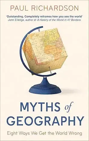 Geografia - ostatné Myths of Geography - Paul Richardson
