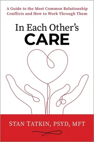 Motivačná literatúra In Each Other's Care - Stan Tatkin