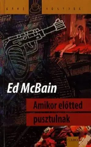 Detektívky, trilery, horory Amikor előtted pusztulnak - Ed McBain