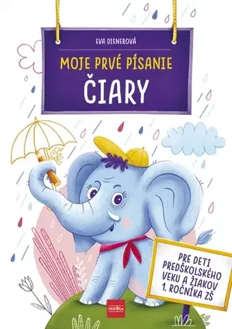 Pre predškolákov Moje prvé písanie ČIARY - Eva Dienerová