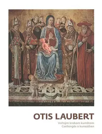 Dejiny, teória umenia Otis Laubert - Helena Markusková
