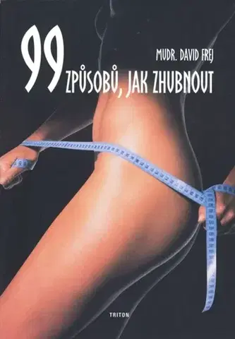 Zdravie, životný štýl - ostatné 99 způsobů, jak zhubnout - David Frej