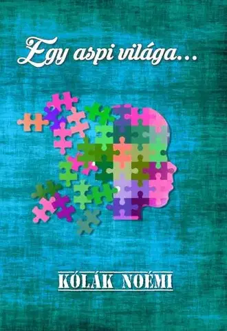 Psychológia, etika Egy aspi világa - Kólák Noémi
