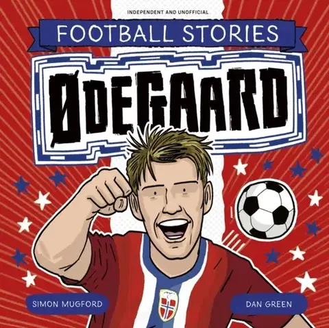 Encyklopédie pre deti a mládež - ostatné Football Stories: Odegaard - Simon Mugford