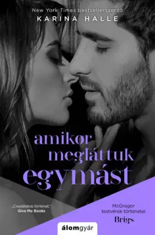 Romantická beletria Amikor megláttuk egymást - McGregor testvérek történetei - Brigs - Karina Halle