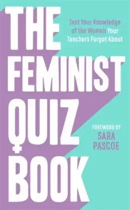 Sociológia, etnológia The Feminist Quiz Book - Sian Meades-Williams