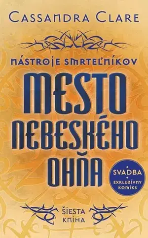 Young adults Mesto nebeského ohňa - Nástroje smrteľníkov (šiesta kniha) - Cassandra Clare
