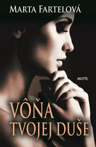 Romantická beletria Vôňa tvojej duše - Marta Fartelová