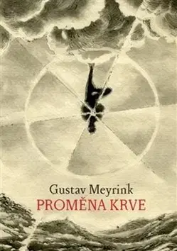 Biografie - ostatné Proměna krve - Gustav Meyrink