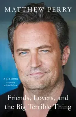 Film, hudba Friends, Lovers and the Big Terrible Thing - Matthew Perry
