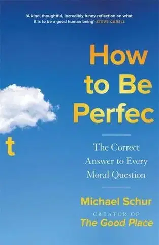 Rozvoj osobnosti How to be Perfect - Michael Schur,Laura May Todd
