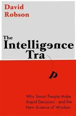 Psychológia, etika The Intelligence Trap - David Robson