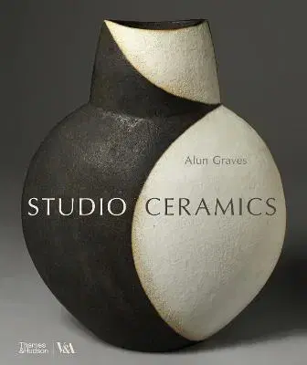 Dizajn, úžitkové umenie, móda Studio Ceramics (Victoria and Albert Museum) - Alun Graves