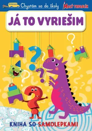 Príprava do školy, pracovné zošity Chystám sa do školy: Ja to vyriešim