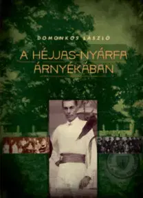 Druhá svetová vojna A Héjjas-nyárfa árnyékában - László Domonkos