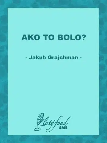Romantická beletria Ako to bolo? - Jakub Grajchman