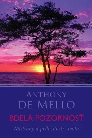 Motivačná literatúra - ostatné Bdelá pozornosť - Anthony de Mello