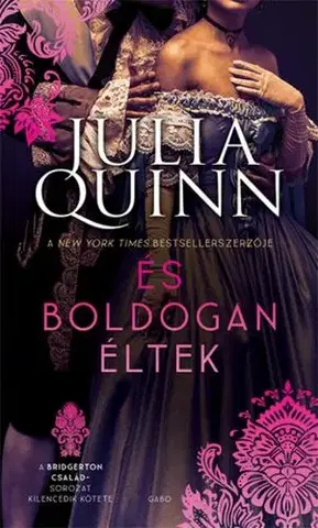 Romantická beletria A Bridgerton család 9: És boldogan éltek - Julia Quinn