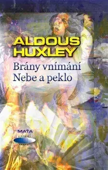 Beletria - ostatné Brány vnímání. Nebe a peklo - Aldous Huxley