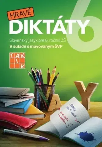 Slovenský jazyk Hravé diktáty 6 - Kolektív autorov