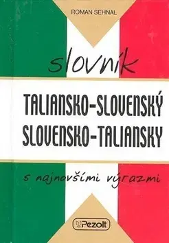 Jazykové učebnice, slovníky Taliansko - slovenský slovensko - taliansky slovník s najnovšími výrazmi - Roman Sehnal,neuvedený