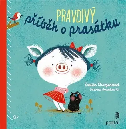 Rozprávky pre malé deti Pravdivý příběh o prasátku - Emilie Chazerand