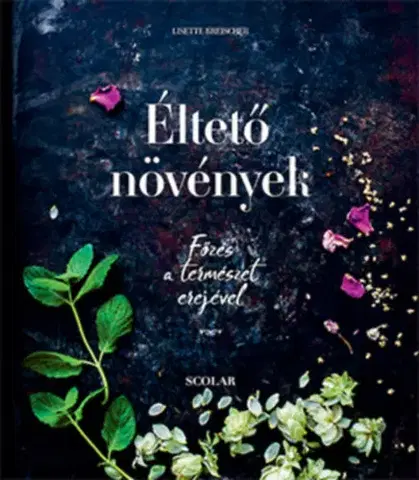 Korenie, bylinky, ingrediencie Éltető növények - Lisette Kreischer
