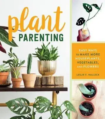 Záhrada - Ostatné Plant Parenting - Leslie F. Halleck
