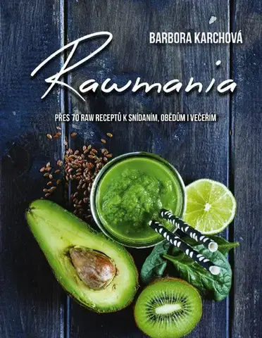 Zdravá výživa, diéty, chudnutie Rawmania - Barbora Karchová