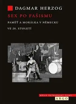 Svetové dejiny, dejiny štátov Sex po fašismu - Dagmar Herzog